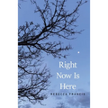 Right Now Is Here