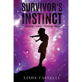 Survivor's Instinct: Surviving Cancer Without Drugs