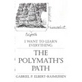 The Polymath's Path: I Want to Learn Everything