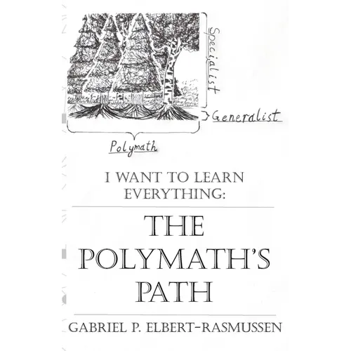 The Polymath's Path: I Want to Learn Everything