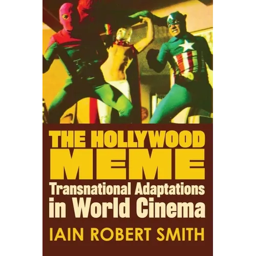 The Hollywood Meme: Transnational Adaptations in World Cinema