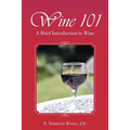 Wine 101: A Brief Introduction to Wine