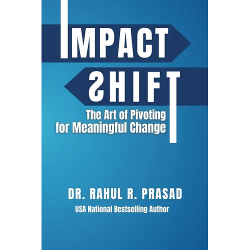 Impact Shift: The Art of Pivoting for Meaningful Change