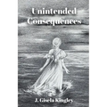 Unintended Consequences