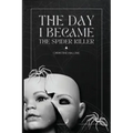 The Day I Became The Spider Killer: A Memoir Of Trauma, Tragedy & Survival