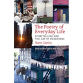 The Poetry of Everyday Life: Storytelling and the Art of Awareness
