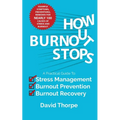 How Burnout Stops: A Practical Guide to Stress Management, Burnout Prevention and Burnout Recovery