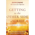 Getting to the Other Side of Grief: Overcoming the Loss of a Spouse