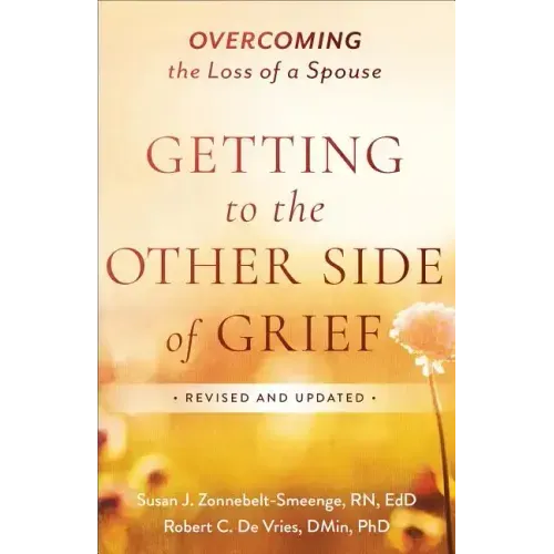 Getting to the Other Side of Grief: Overcoming the Loss of a Spouse