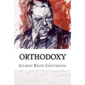 Orthodoxy Gilbert Keith Chesterton
