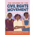 The History of the Civil Rights Movement: A History Book for New Readers