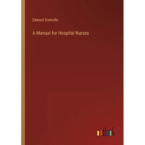 A Manual for Hospital Nurses