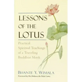 Lessons of the Lotus: Practical Spiritual Teachings of a Traveling Buddhist Monk