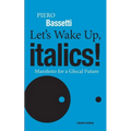 Let's Wake Up, Italics!: Manifesto for a Global Future