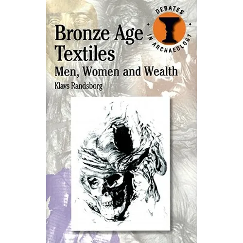 Bronze Age Textiles: Men, Women and Wealth