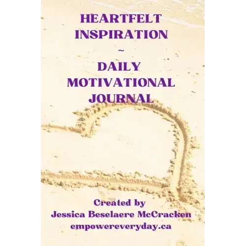 Heartfelt Inspiration Daily Motivational Journal