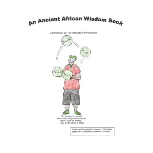 An Ancient African Wisdom Book: Commentary on The Instruction of Ptahhotep