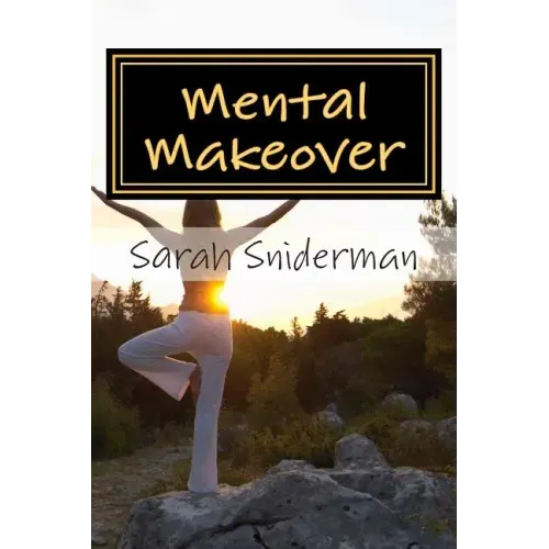 Mental Makeover: A Motivational Novel
