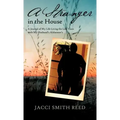 A Stranger in the House: A Journal of My Life Living the Last Years with My Husband's Alzheimer's