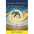 Inner Dolphin Awakening: Opening Time Capsules of Joy, Telepathy and Multidimensionality