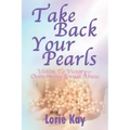 Take Back Your Pearls: Victim to Victory-Overcoming Sexual Abuse