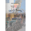 Calcutta Revisited - Exploring Calcutta Through Its Backstreets and Byways