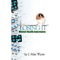 Losing It: Mental Health Awareness