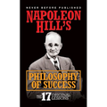 Napoleon Hill's Philosphy of Success: The 17 Original Lessons