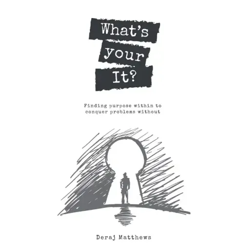 What's Your It? Finding purpose within to conquer problems without