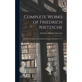 Complete Works of Friedrich Nietzsche: The First Complete and Authorised English Translation V 18