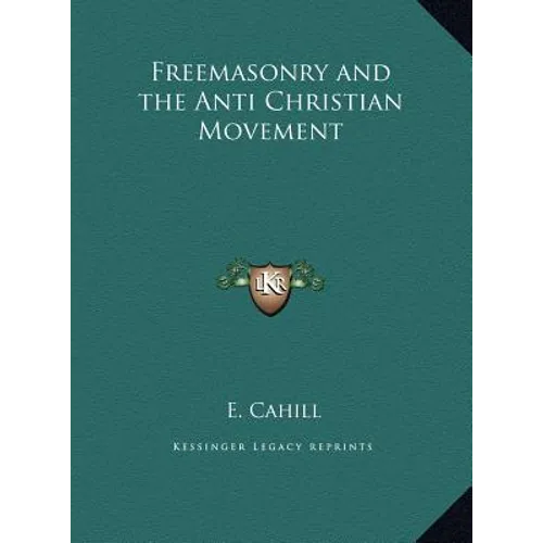 Freemasonry and the Anti Christian Movement