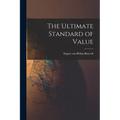 The Ultimate Standard of Value