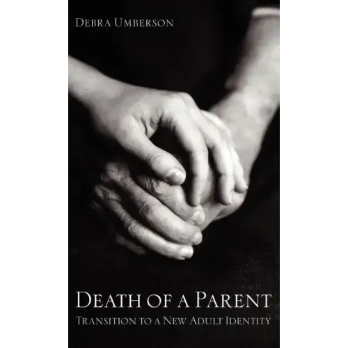Death of a Parent: Transition to a New Adult Identity