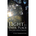 Light in a Dark Place: Where Faith Confronts Depression