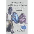 The Womanizer and his Image of Diseases: About love fields and isolation traps