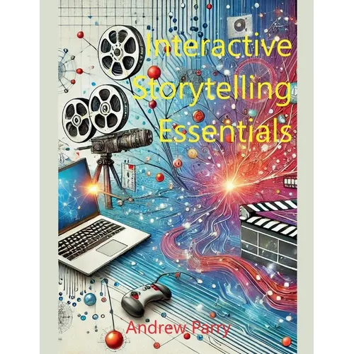 Interactive Storytelling Essentials