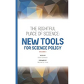 The Rightful Place of Science: New Tools for Science Policy
