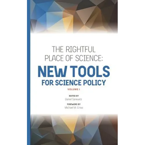 The Rightful Place of Science: New Tools for Science Policy