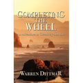 Completing the Wheel: An Adventure in Creativity and Life