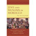 Jews and Muslims in Morocco: Their Intersecting Worlds