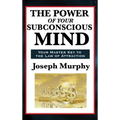 The Power of Your Subconscious Mind