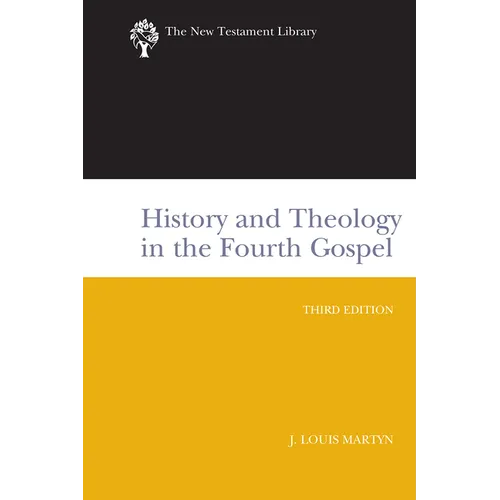 History and Theology in the Fourth Gospel, Revised and Expanded