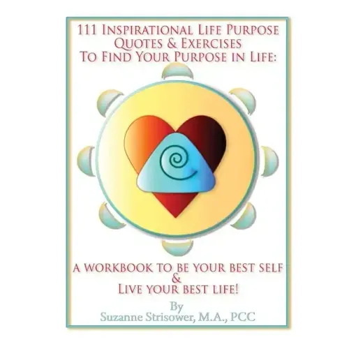 111 Inspirational Life Purpose Quotes and Exercises to Find Your Purpose in Life