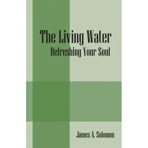 The Living Water: Refreshing Your Soul