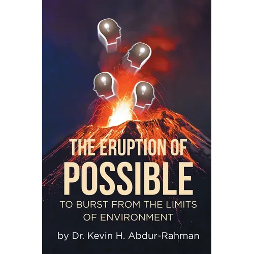 The Eruption of Possible: To Burst from the Limits of Environment