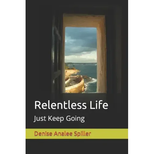 Relentless Life: Just Keep Going