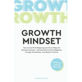 The Growth Mindset: How to Use Mind Mapping and Visual Maps for Business Success + Develop Emotional Intelligence Through Mindfulness and Mindful Prac