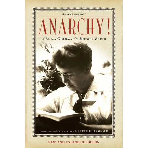 Anarchy!: An Anthology of Emma Goldman's Mother Earth