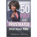 50 Fat and Frustrated
