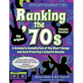 Ranking the '70s: A Complete Compilaton of the Chart Songs and Acts from Pop's Eclectic Decade